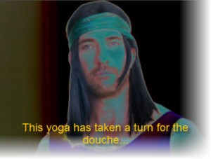 this-yoga-has-taken-a-turn-for-the-douche